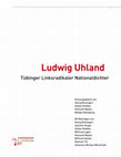 Research paper thumbnail of Ludwig Uhland. Tübinger linksradikaler Nationaldichter, Hrsg. von Georg Braungart und Stefan Knödler. Tübingen 2012.