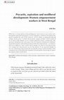 Research paper thumbnail of Precarity, aspiration and neoliberal development: women empowerment workers in West Bengal