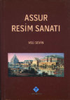 Research paper thumbnail of Sevin, V., Yeni Assur Sanatı II: Assur Resim Sanatı, Türk Tarih Kurumu, Ankara, 2010.