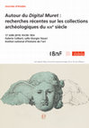 Research paper thumbnail of Autour du Digital Muret : recherches récentes sur les collections archéologiques du xix e siècle