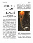 Research paper thumbnail of BİRLEŞİK ALAN TEORİSİ *EVRENE VE FİZİĞE YENİ BİR BAKIŞ & YENİ BİR FİZİK & EVREN KURAMI--[TÜRKÇE]