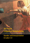 Research paper thumbnail of Summary: Ari Troost, Exegetical Bodybuilding: Gender and Interpretation in Luke 1-2