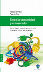 Research paper thumbnail of Entre la comunidad y el mercado. Los ámbitos y usos de la tercera función sustantiva universitaria en México