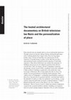 Research paper thumbnail of The hosted architectural documentary on British television: Ian Nairn and the personalization of place