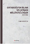 Research paper thumbnail of Ortadoğu’da İslam ve Çatışan Milliyetçilikler [1876-1926] (Turkish translation of Islam and Competing Nationalism...)