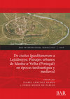 Research paper thumbnail of De ciuitas Igaeditanorum a Laydaniyya. Paisajes urbanos de Idanha-a-Velha (Portugal) en épocas tardoantigua y medieval. Isabel M. Sánchez Ramos & Jorge Morín de Pablos . EDs.