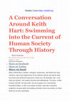 Research paper thumbnail of A Conversation Around Keith Hart: Swimming into the Current of Human Society Through History Photo by Keith Hart