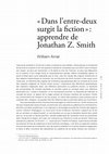 Research paper thumbnail of «Dans l'entre-deux surgit la fiction » : apprendre de Jonathan Z. Smith