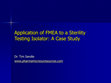 Research paper thumbnail of Application of FMEA to a Sterility Testing Isolator: A Case Study