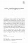 Research paper thumbnail of Locating Turkish Cinema Between Populist Tendencies and Art Cinema