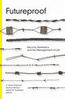 Research paper thumbnail of Futureproof: Security Aesthetics and the Management of Life