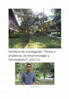 Research paper thumbnail of Semillero de investigación. Temas y problemas de fenomenología y hermenéutica. Universidad de Antioquia