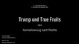 Research paper thumbnail of Trump und True Fruits: Normalisierung nach Rechts (Netzpolitischer Abend, 2019)