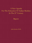 Research paper thumbnail of A New Agenda For The Education Of Indian Muslims st In The 21 Century Report