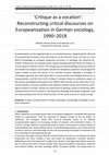 Research paper thumbnail of 'Critique as a vocation': Reconstructing critical discourses on Europeanisation in German sociology, 1990-2018 (2019)