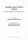 Research paper thumbnail of ESPAÑA-CHAMORRO, S. (2018): “Hic sunt musulami. Desterritorialización, pueblos y límites en el África romana. El caso de los musulamios”, en: F. Salcedo et ali. (eds,): Estudios sobre el África romana: Culturas e Imaginarios en transformación, Archaeopress, Roman Archaeology Series, Oxford, 111-120