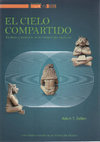 Research paper thumbnail of El Cielo compartido. Deidades y ancestros en las vasijas efigie zapotecas (full text).