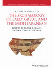 Research paper thumbnail of Lemos, I.S. and A. Kotsonas (eds) 2020. A Companion to the Archaeology of Early Greece and the Mediterranean. Hoboken: Wiley Blackwell.