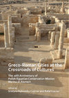 Research paper thumbnail of Greco-Roman Cities at the Crossroads of Cultures. The 20th Anniversary of Polish-Egyptian Conservation Mission Marina el-Alamein, Archaeopress Archaeology, Archaeopress: Oxford, 2019, iv+312 pages; illustrated throughout in colour
and black & white (128 colour plates). ISBN 9781789691481