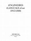 Research paper thumbnail of (ENG)INEERED (L)ANGUAGE of our ANGU(ISH)