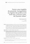 Research paper thumbnail of Narrar uma tragédia do presente: transgressões ao regime das práticas em Todo dia a mesma noite, de Daniela Arbex