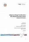 Research paper thumbnail of Indigenous Design Considerations: New Whyalla Secondary School Whyalla, South Australia