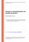 Research paper thumbnail of Jóvenes y entretenimiento ¿es posible aprender?