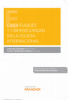 Research paper thumbnail of G. Fernández Arribas, "El principio de distinción entre civiles y combatientes y su aplicación a los métodos y medios de combate cibernéticos", en L. Millán Moro (dir.) y G. Fernández Arribas (ed.),Ciberataques y ciberseguridad en la escena internacional, Thomson Reuters Aranzadi, 2019