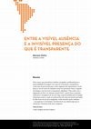 Research paper thumbnail of Entre a visível ausência e a invisível presença do que é transparente