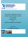 Research paper thumbnail of GUÍA TÉCNICA OPERATIVA PARA LA ELABORACIÓN, IMPLEMENTACIÓN Y EVALUACIÓN PARTICIPATIVA DE POLÍTICAS PÚBLICAS SALUDABLES Documento Final Bogotá, Diciembre 11 de 2006 Ajustes realizados al texto Marzo de 2008