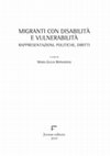 Research paper thumbnail of Migranti con disabilità e vulnerabilità. Rappresentazioni, politiche, diritti