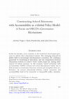 Research paper thumbnail of Constructing School Autonomy with Accountability as a Global Policy Model: A Focus on OECD's Governance Mechanisms