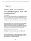 Research paper thumbnail of Empirical Model to Account for the Effect of Mineral Fillers on Aging Rates of Asphalt Mixtures