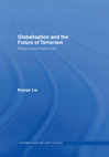 Research paper thumbnail of Globalisation and the Future of Terrorism: Patterns and Predictions (Routledge, 2005/2006).