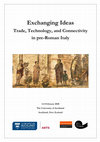 Research paper thumbnail of Exchanging Ideas: Trade, Technology, and Connectivity in pre-Roman Italy