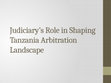 Research paper thumbnail of Role of Judiciary in improving Arbitration Landscape in Tanzania20200203 75237 1w3w3nf