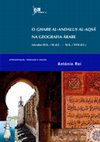 Research paper thumbnail of O GHARB AL-ANDALUS AL-AQSÂ NA GEOGRAFIA ÁRABE (séculos III h. / IX d.C. -XI h. / XVII d António Rei APRESENTAÇÃO, TRADUÇÃO E EDIÇÃO