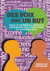 Research paper thumbnail of Des voix avec un but Manuel de formation aux stratégies de communication pour le développement et le changement social : Module du participant