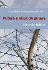 Research paper thumbnail of Hans Klein & Alexandru Ioniță (eds.), Putere și abuz de putere. Cercetări biblice, Presa Universitară Clujeană, 2020, ISBN 978-606-37-0717-9