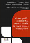 Research paper thumbnail of La investigación en estadística desde la mirada de cuatro jóvenes investigadores coordinadores de la publicación investigadores responsables