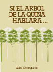 Research paper thumbnail of Si el árbol de la quina hablara