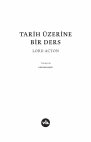 Research paper thumbnail of "Lord Acton'ın Entelektüel Portresi" (içinde), Lord Acton, Tarih Üzerine Bir Ders, çev. Kerem Başer, İstanbul: VBKY, 2020, s. 6-14.