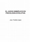 Research paper thumbnail of EL JUEGO SIMBÓLICO EN PSICOLOGÍA EVOLUTIVA