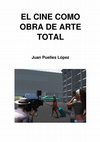 Research paper thumbnail of EL CINE COMO OBRA DE ARTE TOTAL