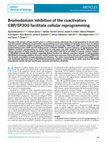 Research paper thumbnail of Bromodomain inhibition of the coactivators CBP/EP300 facilitate cellular reprogramming