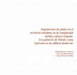 Research paper thumbnail of Arquitectura de poder en el territorio toledano en la Antigüedad tardía y época visigoda:los palacios de Toledo como referente en la edilicia medieval