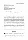 Research paper thumbnail of Digital media in a contemporary conflict - example of Ukraine