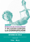 Research paper thumbnail of El sistema de justicia penal y su lucha contra la corrupción: informe de Chile