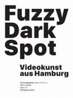 Research paper thumbnail of Werktexte in: Dirk Luckow u. Wolfgang Oelze (Hg.): Fuzzy Dark Spot. Videokunst aus Hamburg, [Ausst.-Kat. Hamburg 2019], Köln 2019, S. 82f., 116f.