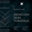 Research paper thumbnail of Brončano doba Turopolja - Život na vodi / Life on the Water - The Bronze Age of Turopolje / Življenje na vodi - Bronasta doba Turopolja